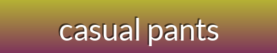 "Casual Pants: Styles, Materials, and Designs for Every Occasion"